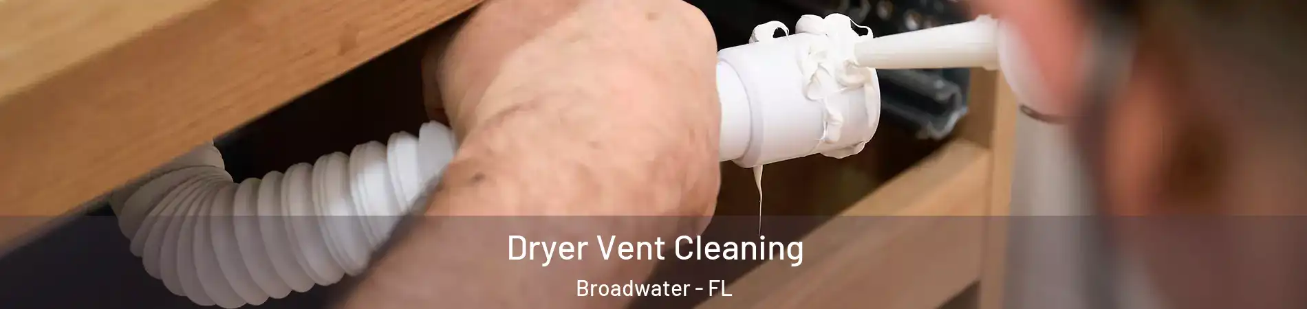 Dryer Vent Cleaning Broadwater - FL