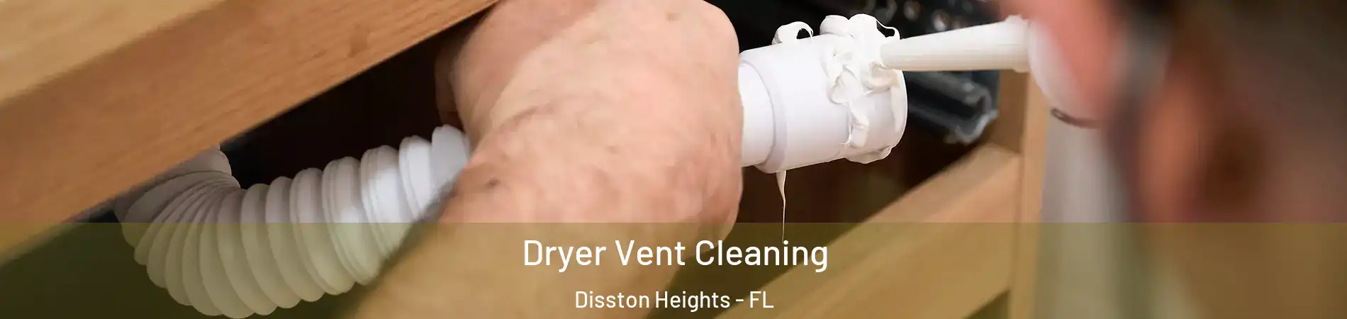 Dryer Vent Cleaning Disston Heights - FL