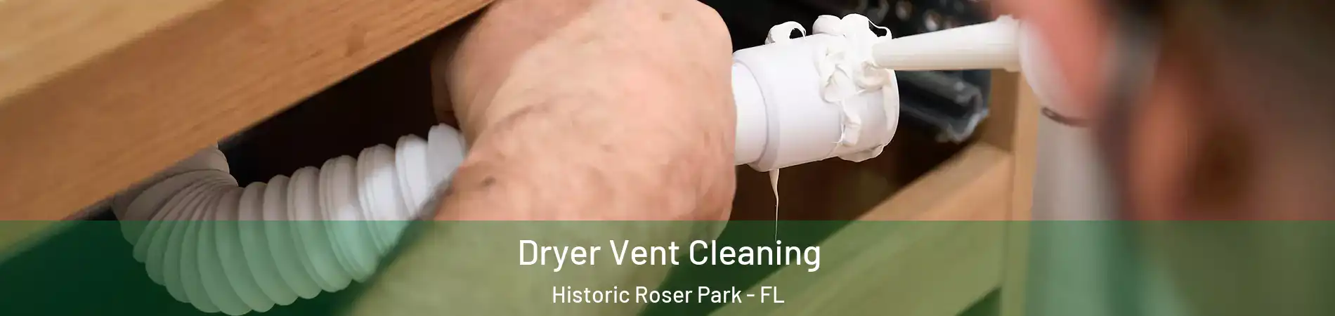 Dryer Vent Cleaning Historic Roser Park - FL