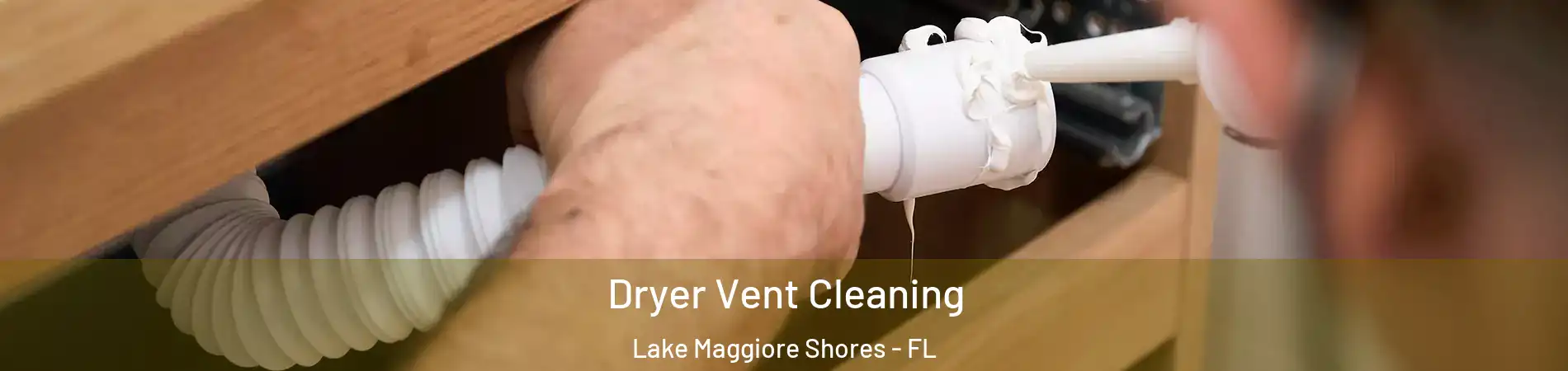 Dryer Vent Cleaning Lake Maggiore Shores - FL