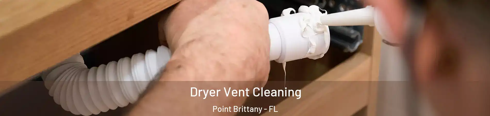 Dryer Vent Cleaning Point Brittany - FL