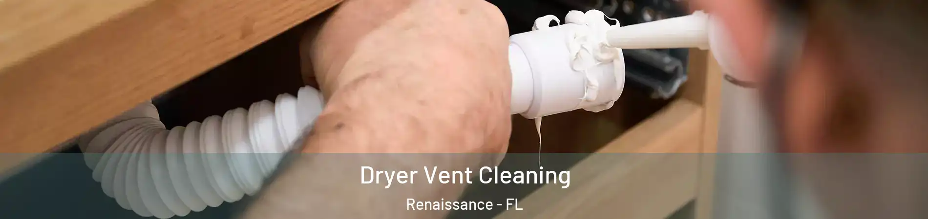 Dryer Vent Cleaning Renaissance - FL