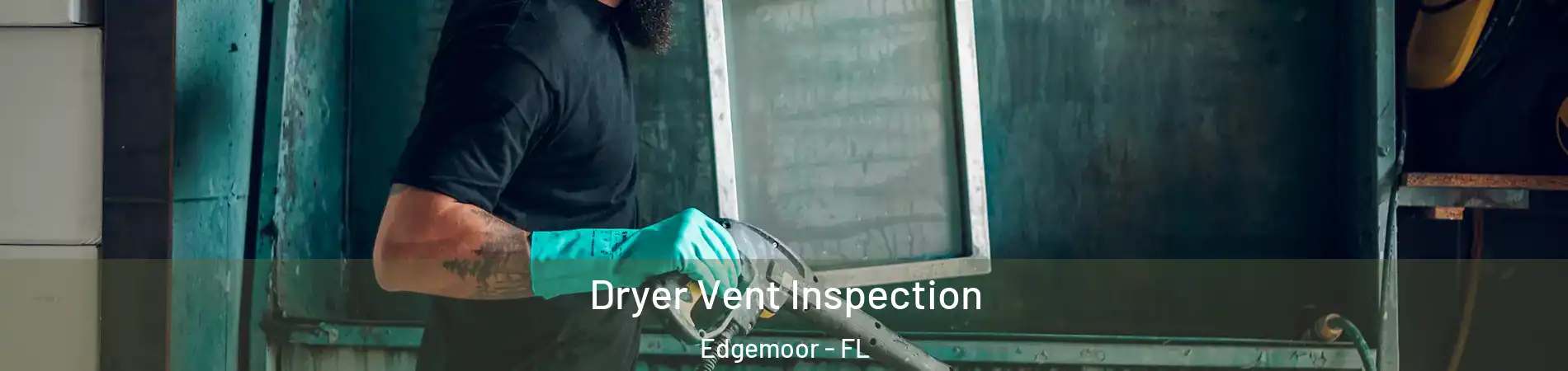 Dryer Vent Inspection Edgemoor - FL