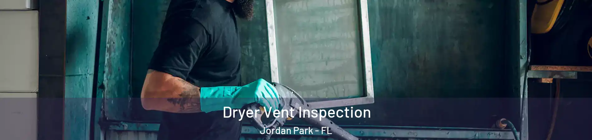 Dryer Vent Inspection Jordan Park - FL