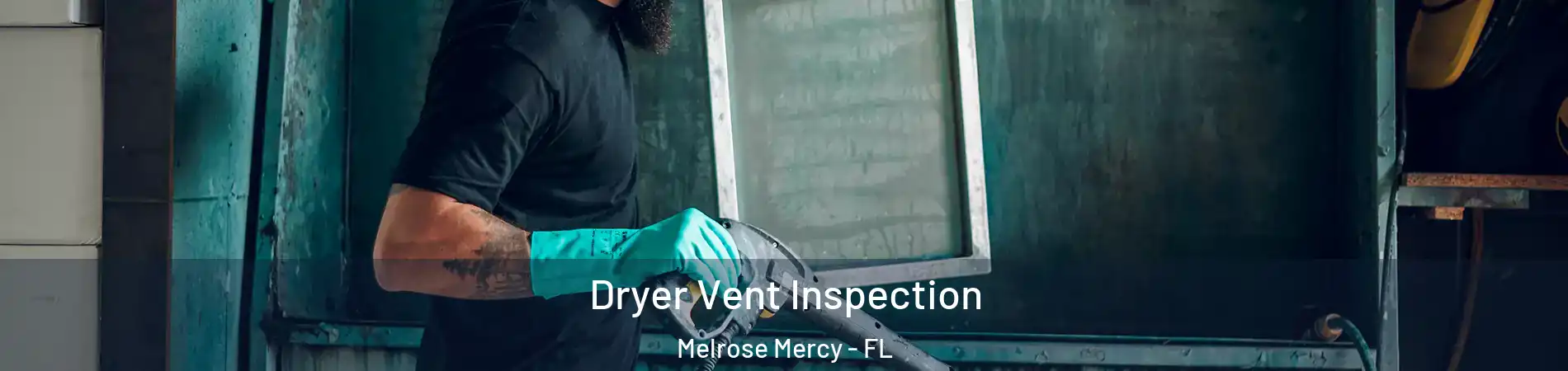 Dryer Vent Inspection Melrose Mercy - FL