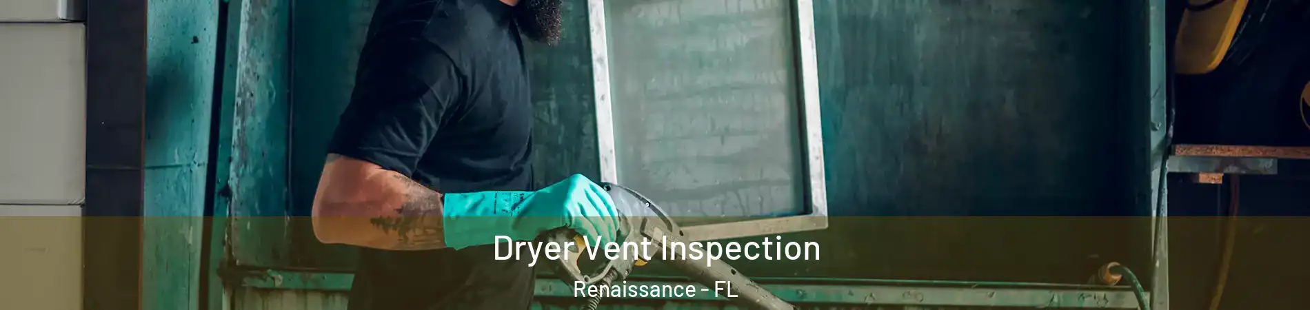 Dryer Vent Inspection Renaissance - FL
