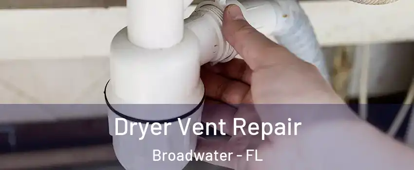 Dryer Vent Repair Broadwater - FL