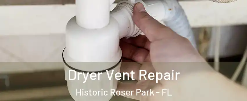 Dryer Vent Repair Historic Roser Park - FL