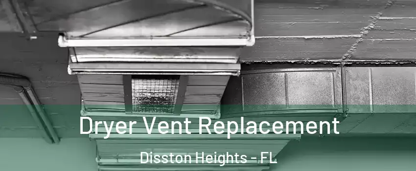 Dryer Vent Replacement Disston Heights - FL