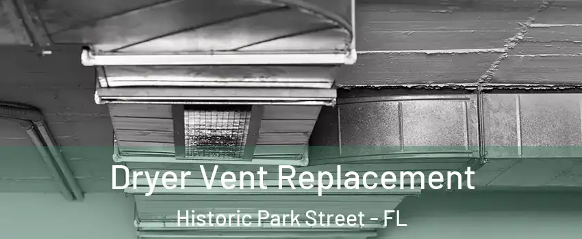 Dryer Vent Replacement Historic Park Street - FL