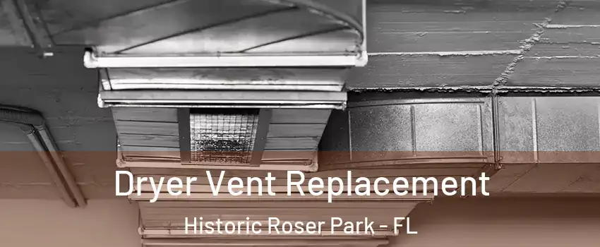 Dryer Vent Replacement Historic Roser Park - FL