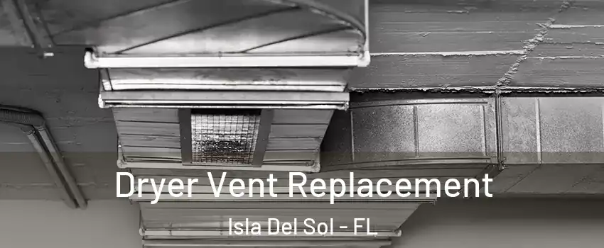 Dryer Vent Replacement Isla Del Sol - FL