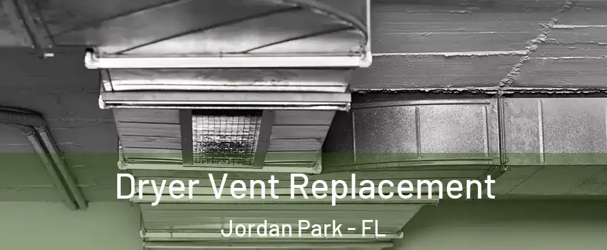 Dryer Vent Replacement Jordan Park - FL