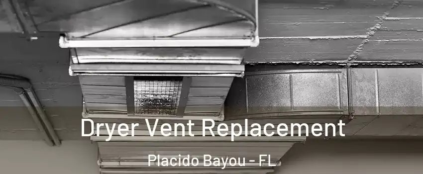 Dryer Vent Replacement Placido Bayou - FL