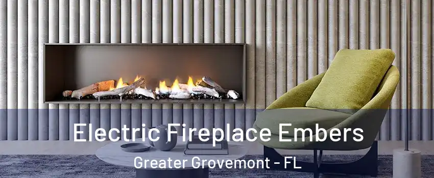 Electric Fireplace Embers Greater Grovemont - FL
