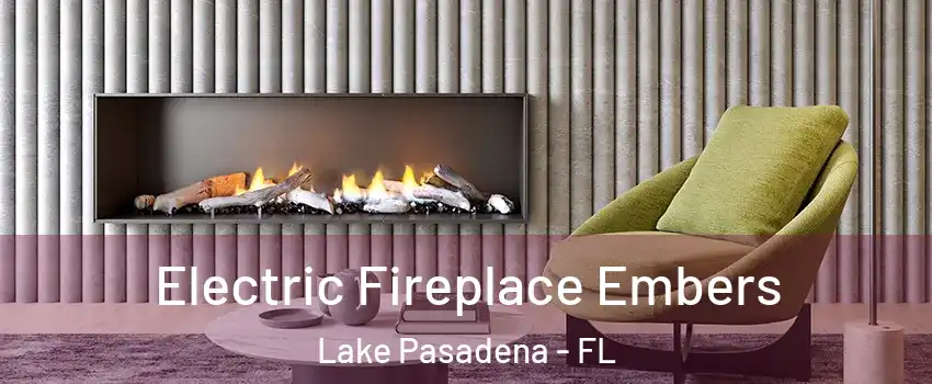Electric Fireplace Embers Lake Pasadena - FL