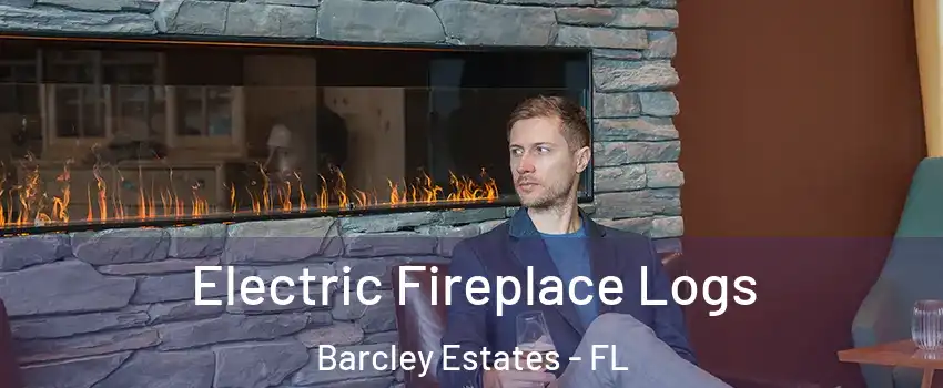Electric Fireplace Logs Barcley Estates - FL