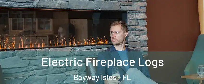 Electric Fireplace Logs Bayway Isles - FL