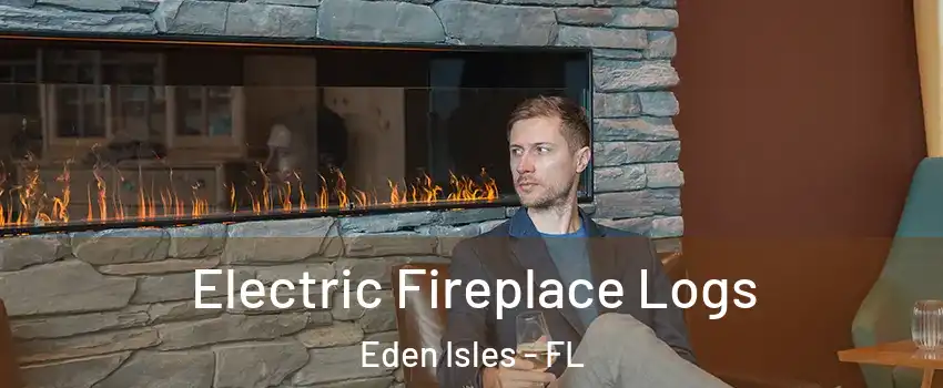 Electric Fireplace Logs Eden Isles - FL
