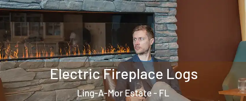 Electric Fireplace Logs Ling-A-Mor Estate - FL