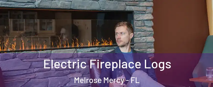 Electric Fireplace Logs Melrose Mercy - FL