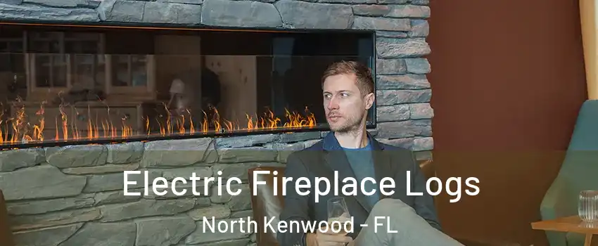 Electric Fireplace Logs North Kenwood - FL