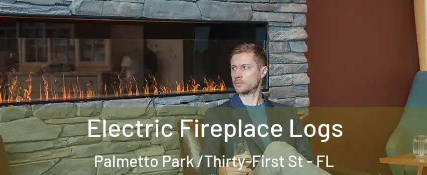 Electric Fireplace Logs Palmetto Park /Thirty-First St - FL