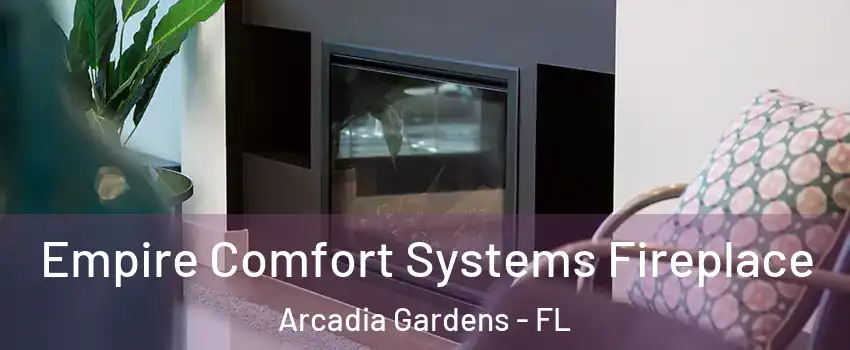 Empire Comfort Systems Fireplace Arcadia Gardens - FL