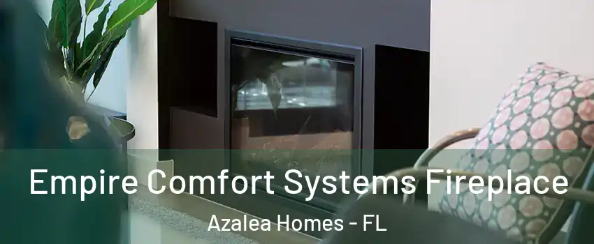 Empire Comfort Systems Fireplace Azalea Homes - FL