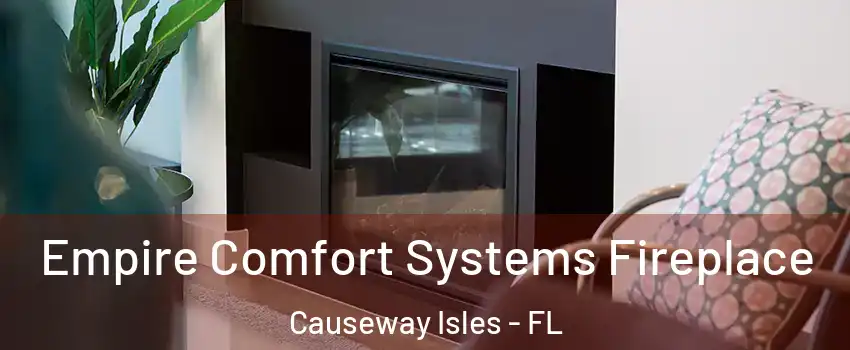 Empire Comfort Systems Fireplace Causeway Isles - FL