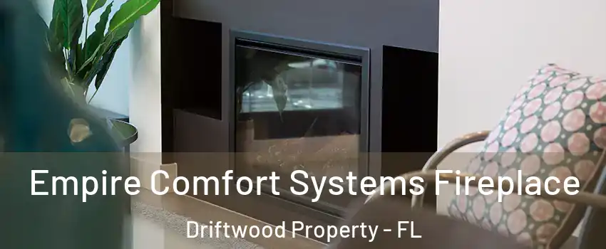 Empire Comfort Systems Fireplace Driftwood Property - FL