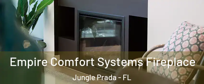 Empire Comfort Systems Fireplace Jungle Prada - FL