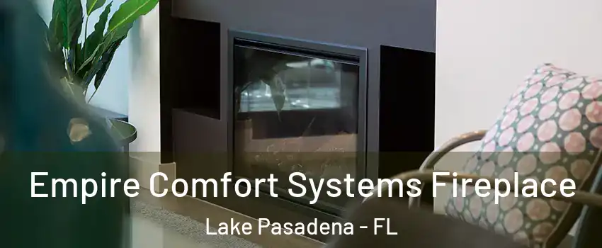 Empire Comfort Systems Fireplace Lake Pasadena - FL