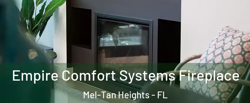 Empire Comfort Systems Fireplace Mel-Tan Heights - FL