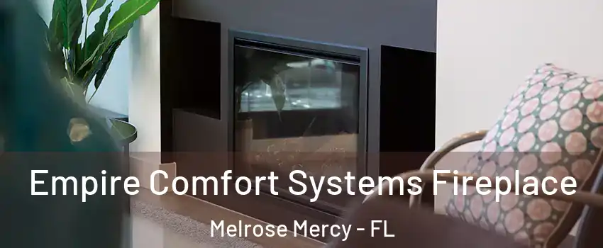 Empire Comfort Systems Fireplace Melrose Mercy - FL