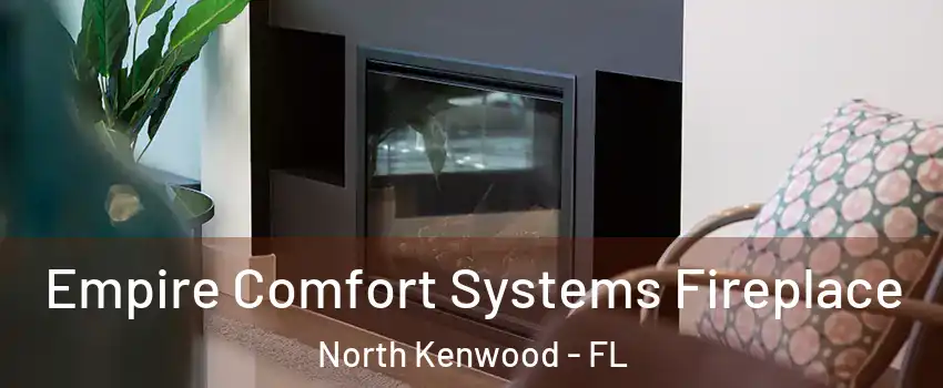Empire Comfort Systems Fireplace North Kenwood - FL