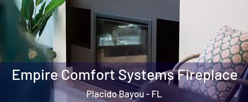 Empire Comfort Systems Fireplace Placido Bayou - FL