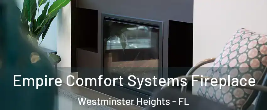 Empire Comfort Systems Fireplace Westminster Heights - FL