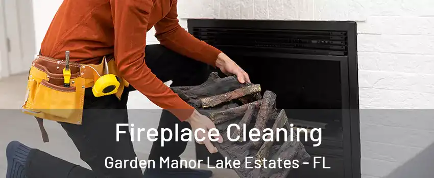 Fireplace Cleaning Garden Manor Lake Estates - FL