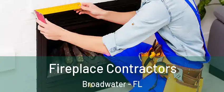 Fireplace Contractors Broadwater - FL