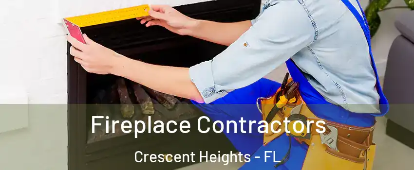 Fireplace Contractors Crescent Heights - FL