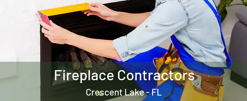 Fireplace Contractors Crescent Lake - FL