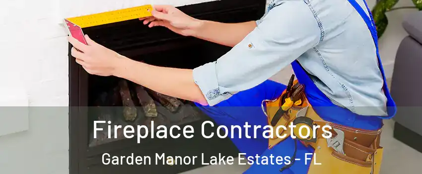 Fireplace Contractors Garden Manor Lake Estates - FL