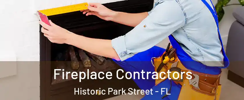 Fireplace Contractors Historic Park Street - FL
