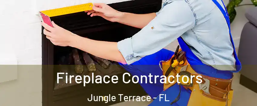 Fireplace Contractors Jungle Terrace - FL