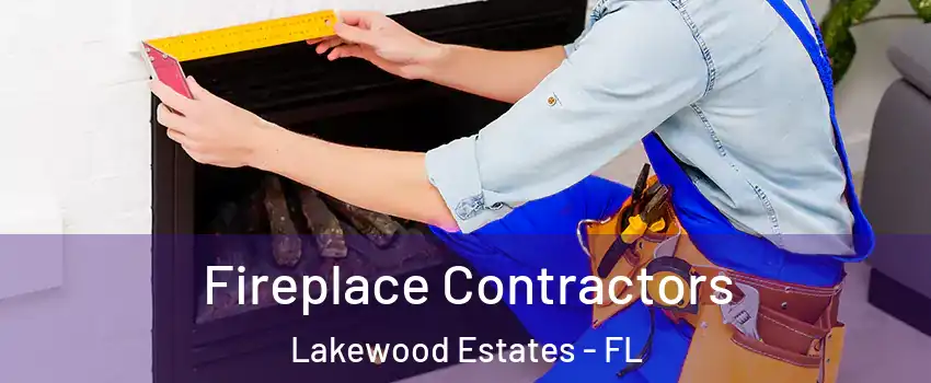 Fireplace Contractors Lakewood Estates - FL