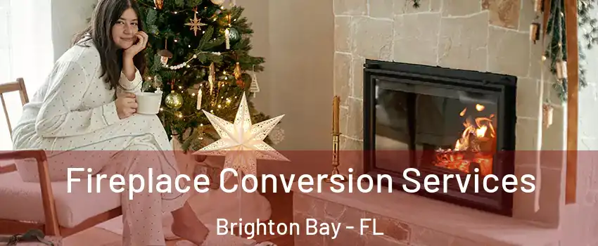 Fireplace Conversion Services Brighton Bay - FL