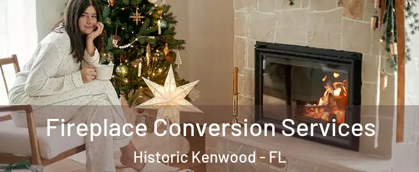 Fireplace Conversion Services Historic Kenwood - FL