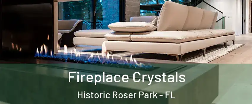 Fireplace Crystals Historic Roser Park - FL