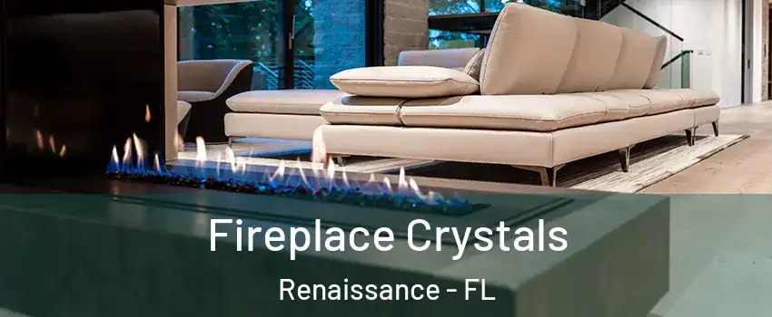 Fireplace Crystals Renaissance - FL